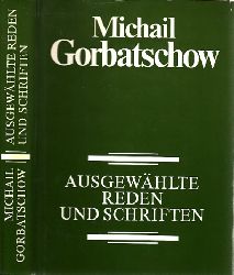 Gorbatschow, Michail;  Ausgewhlte Reden und Schriften 