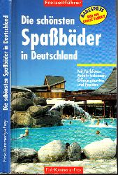 Autorengruppe;  Die schnsten Spabder in Deutschland - Freizeitfhrer 95/96 
