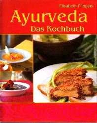 Fngers, Elisabeth;  Ayurveda - Das Kochbuch 