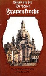 Gnther, Eberhard, Reinhard Eigenwill und Alfred Brckner;  Rund um die Dresdner Frauenkirche - Ein geschichtlicher Spaziergang 