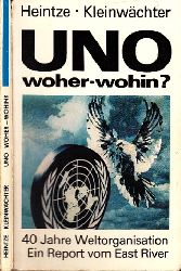 Heintze, Hans-Joachim und Wolfgang Kleinwchter;  UNO woher - wohin? - 40 Jahre Weltorganisation, Ein Report vom East River 