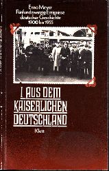 Meyer, Enno;  Fnfundzwanzig Ereignisse deutscher Geschichte 1900 bis 1955 - Heft 1: Aus dem kaiserlichen Deutschland 