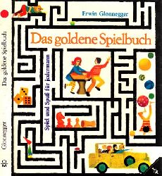 Glonnegger, Erwin;  Das goldene Spielbuch - Spiel und Spa fr jedermann Illustriert von Aiga Naegele 