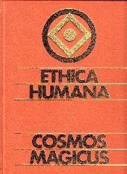 Spring, Anselm, Friedrich Abel und Giuseppe Brunamontini;  Cosmos Magicus - Ethica Humana Opus 82 - Werteschutz-Edition 