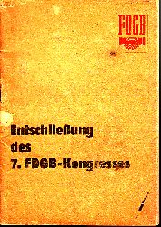 Tribne Verlag und Druckeneien des FDGB  (Hersteller);  Entschlieung des 7. FDGB-Kongresses 