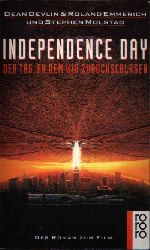 Devlin, Dean, Roland Emmerich und Stephen Molstad:  Independence Day Der Tag, an dem wir zurckschlagen - Der Roman zum Film 