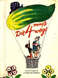 Rotsch, Achim;  Die 4 mu weg! - Aus dem Tagebuch von Benno Birnenbaum Einband und Illustrationen Gertrud Zucker 