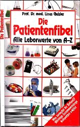 Geisler, Linus;  Die Patientenfibel - Alle Laborwerte von A-Z 
