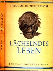 Mayer, Theodor Heinrich;  Lchelndes Leben 