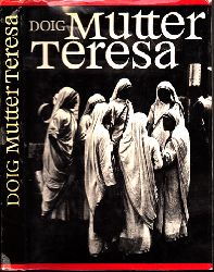 Redaktion des Herder Verlag;  Mutter Teresa - Ihr Leben und Werk in Bildern Mit 20 farbigen und 54 schwarzweißen Fotos von Raghu Rai, Kalyan Singh, Teki, Desmond Doig 