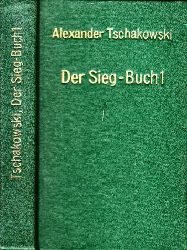 Tschakowski, Alexander;  Der Sieg erstes Buch Aus dem Russischen von Harry Burck 