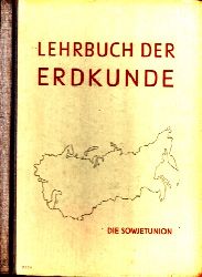Troeger, Karl;  Lehrbuch der Erdkunde fr das 6. und 7. Schuljahr - Die Sowjetunion 