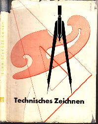 Bachmann, Albert, Richard Forberg und A. Schrter;  Technisches Zeichnen 