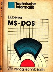 Hübener, Joachim;  MS-DOS Technische Informatik 