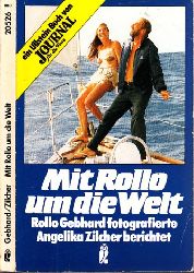 Zilcher, Angelika und Rollo Gebhard;  Mit Rollo um die Welt - Tagebuch einer Weltumsegelung Erster Teil 
