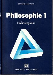 Bernhft, Roland und Frank Silbermann;  Philosophie 1  Einfhrungskurs - Lehr- und Arbeitsbuch fr den Unterricht in den Klassen 11 und 12 