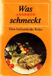 Herrmann, Klaus J. und Walter Grenzebach;  Was anderen schmeckt - Eine kulinarische Reise 