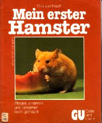 von Frisch, Otto;  Mein erster Hamster - Pflegen, ernhren und verstehen leicht gemacht Fotos von Karin Skogstad - Zeichnungen von Gyrgy Jankovics 