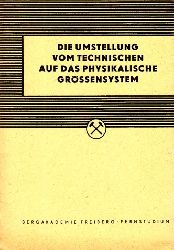 Christian, Walter;  Die Umstellung vom technischen auf das physikalische Grssensystem - (Hinweis zu den Lehrbriefen "Technische Wrmelehre") 
