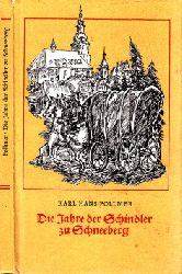 Pollmer, Karl Hans;  Die Jahre der Schindler zu Schneeberg - Geschichte und Geschichten aus der Zeit der Reformation und des Dreiigjhrigen Krieges 