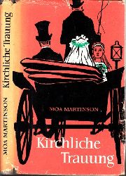 Martinson, Moa;  Kirchliche Trauung - Erinnerungsroman bersetzt von Karl Schodder 