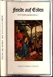 Krey, Hans;  Friede auf Erden - Ein Weinachtsbuch Buchausstattung von Joadiim Klbel 