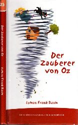 Lyman Baum, Frank und Freya Stephan-Khn;  Der Zauberer von Oz Die schnsten Kinder- und Jugendbcher Band 25 
