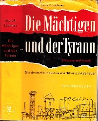 Lochner, Louis P.;  Die Mächtigen und der Tyrann (Tycoons and Tyrant) - Die deutsche Industrie von Hitler bis Adenauer 