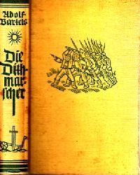 Bartels, Adolf;  Die Dithmarscher - Historischer Roman in vier Büchern 