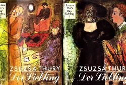 Thury, Zsuzsa;  Der Liebling - Ein Familienroman erster und zweiter Band Aus dem Ungarischen von Ita Szent-Ivnyi 
