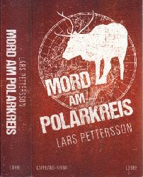 Pettersson, Lars;  Mord am Polarkreis - Ein Lappland-Krimi 