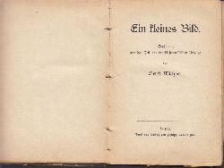 Wichert, Ernst;  Ein kleines Bild - Erzhlung aus der Zeit des deutsch-franzsischen Krieges 