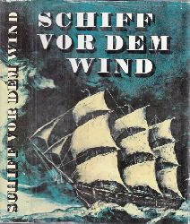 Bttcher, Kurt und Paul Gnter Krohn;  Schiff vor dem Wind - See-Erzhlungen des 19. und 20. Jahrhunderts Illustrationen von Horst Bartsch 
