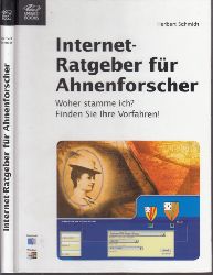 Schmidt, Herbert;  Internet-Ratgeber fr Ahnenforscher - Woher stamme ich? Finden Sie Ihre Vorfahren! 