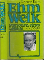 Reich, Konrad;  Ehm Welk - Stationen eines Lebens 