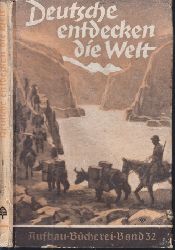Autorengruppe;  Deutsche entdecken die Welt - Die Aufbau-Bcherei Band 32 