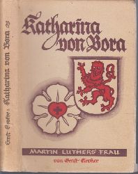 Kroker, Ernst;  Katharina von Bora - Martin Luthers Frau - Ein Lebens- und Charakterbild Mit 9 Abbildungen 