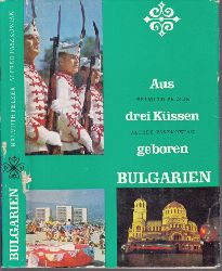 Pelzer, Helmuth und Alfred Paszkowiak;  Aus drei Küssen geboren - Bulgarien 