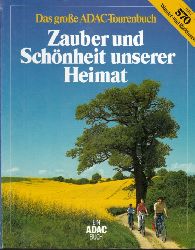 Autorengruppe;  Zauber und Schnheit unserer Heimat Teil 2- Das groe ADAC-Tourenbuch - Teil 2: 570 Wander-und Radtouren 