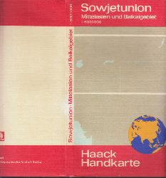 Autorengruppe;  Sowjetunion - Haack Handkarte: Mittelasien und Baikalgebiet 1:6.000.000 