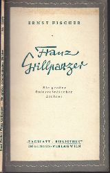Fischer, Ernst;  Franz Grillparzer - Ein groer sterreichischer Dichter 