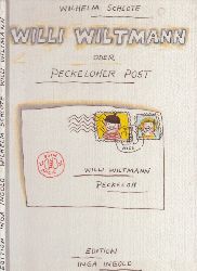 Schlote, Wilhelm;  Willi Wiltmann oder Peckeloher Post 