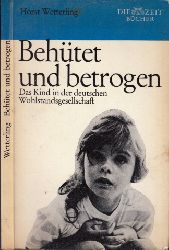 Wetterling, Horst;  Behtet und betrogen - Das Kind in der deutschen Wohlstandsgesellschaft 