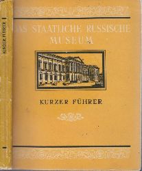 Puschkarjow, W. und L. Steinmetz;  Das Staatliche Russische Museum - Kurzer Fhrer 