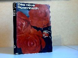 Haenchen, Eckart und Fritz Haenchen;  Das neue Rosenbuch Mit 88 Farbbildern und 42 Schwarzweibildern 