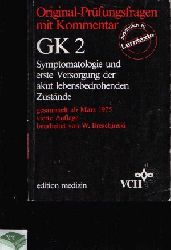 Breschinski, W.:  GK 2 Symptomatologie und erste Versorgung der akut lebensbedrohenden Zustnde Original Prfungsfragen mit Kommentar 