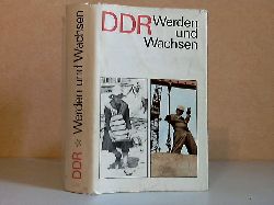 Badstbner, Rolf, Horst Bednareck Waltraud Falk u. a.;  DDR Werden und Wachsen - Zur Geschichte der Deutschen Demokratischen Republik 