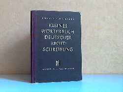 Wiechmann, Hermann A.;  Kleines Wrterbuch deutscher Rechtschreibung Etwa 15 000 Wrter mit einer Einfhrung in die Grundzge der Rechtschreibung und Zeichensetzung. 