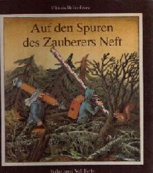 Ruinke-Franz, Viktoria:  Auf den Spuren des Zauberers Neft Illustrationen von Gisela Rder. 