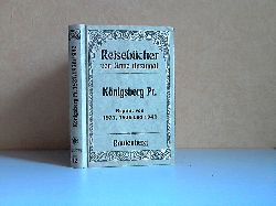 Autorengruppe;  Reisebcher von Anno dazumal. Knigsberg Pr. - Reprint von 1927, 1938 und 1942 